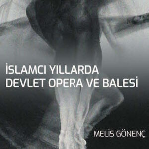 İslamcı Yıllarda Devlet Opera ve Balesi