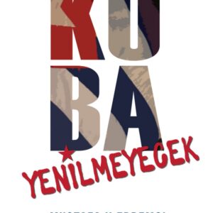 Küba Yenilmeyecek - 2.Baskı