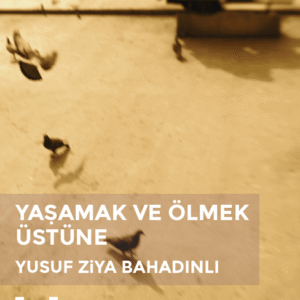 Yaşamak ve Ölmek Üstüne